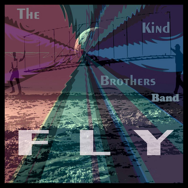 Fly - Album by The Kind Brothers Band | Spotify