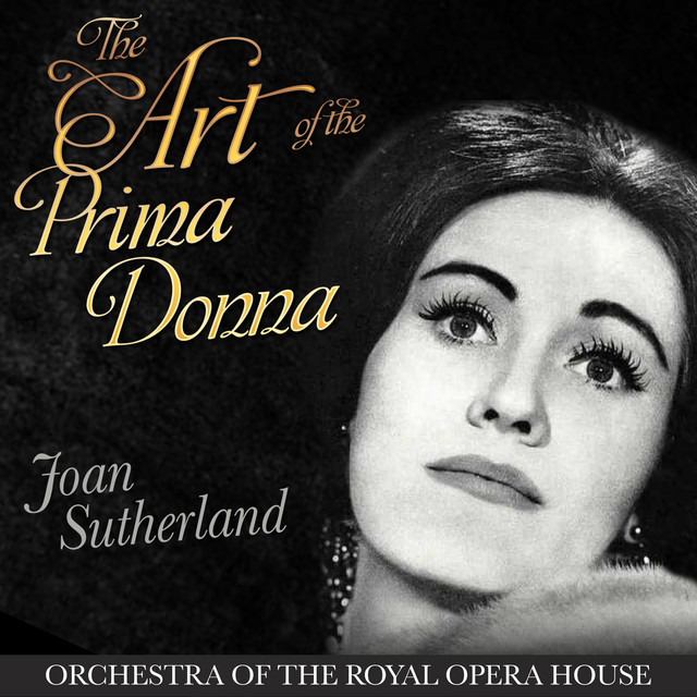 The Art of the Prima Donna - Joan Sutherland, Orchestra of the Royal Opera House cover art