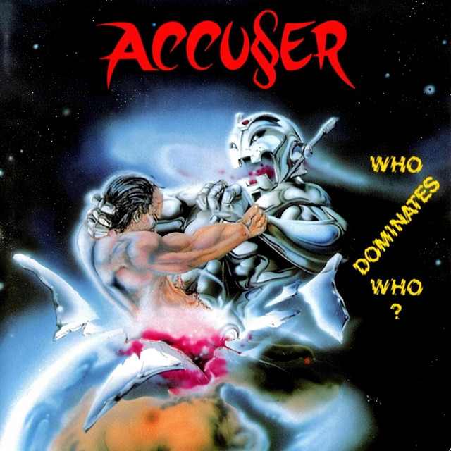 ACCUSER 「WHO DOMINATES WHO ?」　スラッシュメタル Who Dominates Who? - Album by Accuser | Spotify