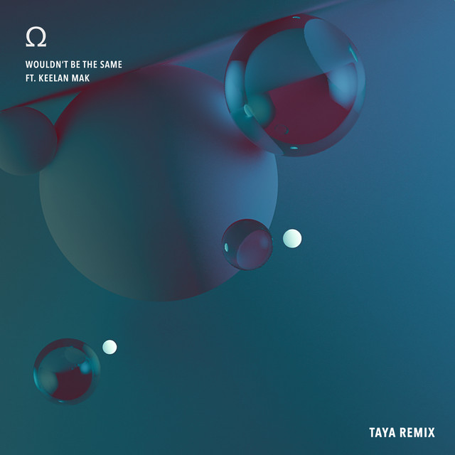Wouldn't Be the Same - TAYA Remix