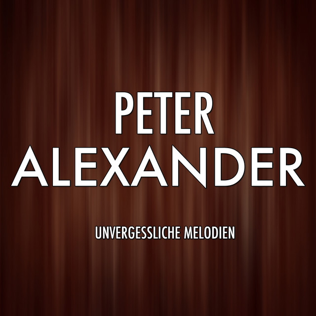 Die grosse Peter Alexander Gala (Unvergessliche Melodien) cover art