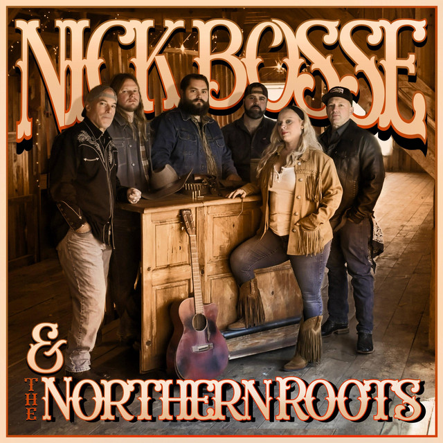 Nick Bosse & The Northern Roots artwork