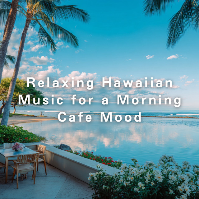 Relaxing Hawaiian Music for a Morning Cafe Mood