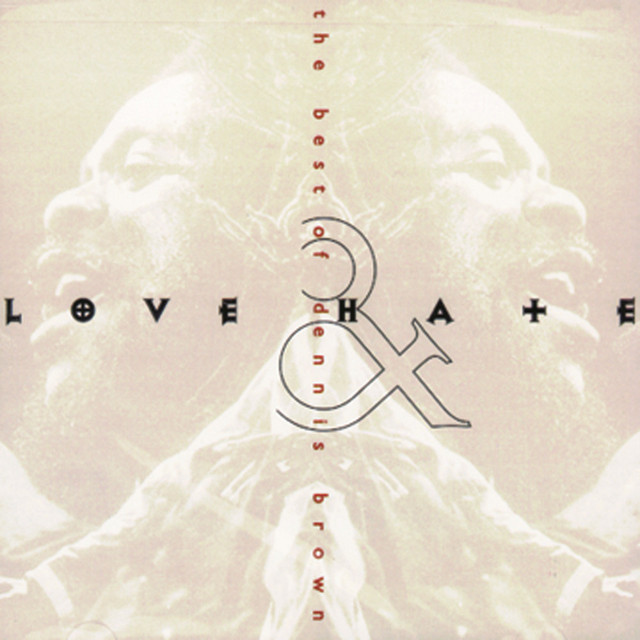 Love & Hate - Album by Dennis Brown | Spotify