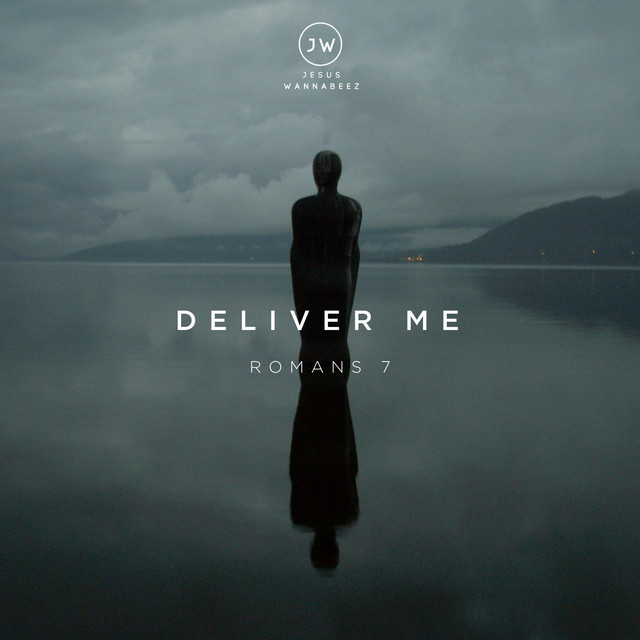Deliver Me (Romans 7) cover art