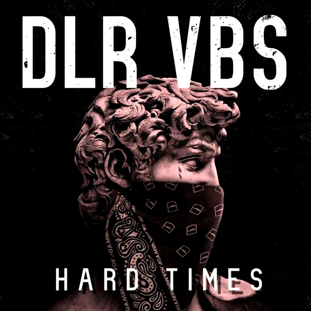 Hard Times - Single by DLR VBS | Spotify