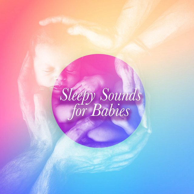 Sleepy Sounds for Babies - Album by Baby Songs & Lullabies For Sleep ...