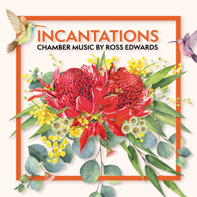 Incantations: Chamber Music by Ross Edwards cover