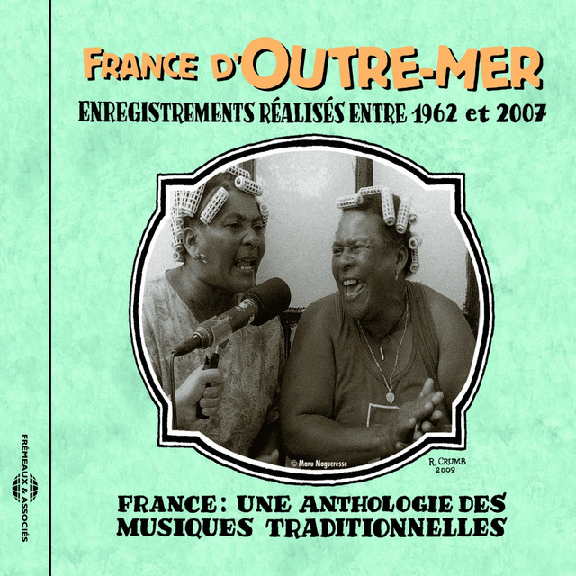 France d'Outre-Mer 1962-2007 Anthologie des musiques traditionnelles