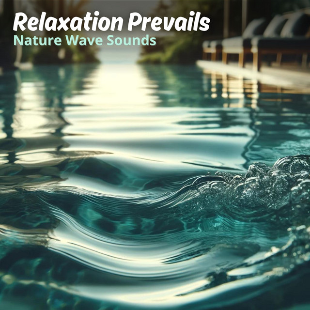 Relaxation Prevails: Nature Wave Sounds