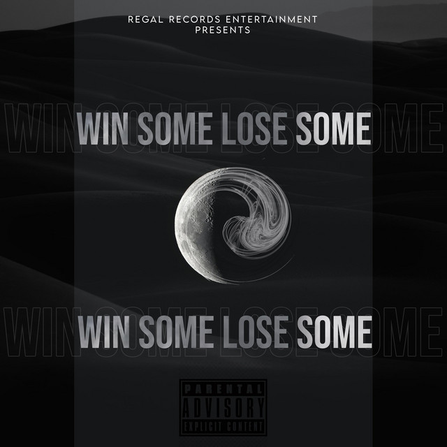 Win Some Lose Some Single By Regal Records Entertainment Spotify