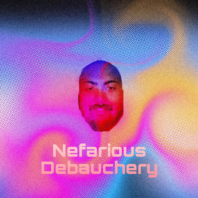 Nefarious Debauchery cover art