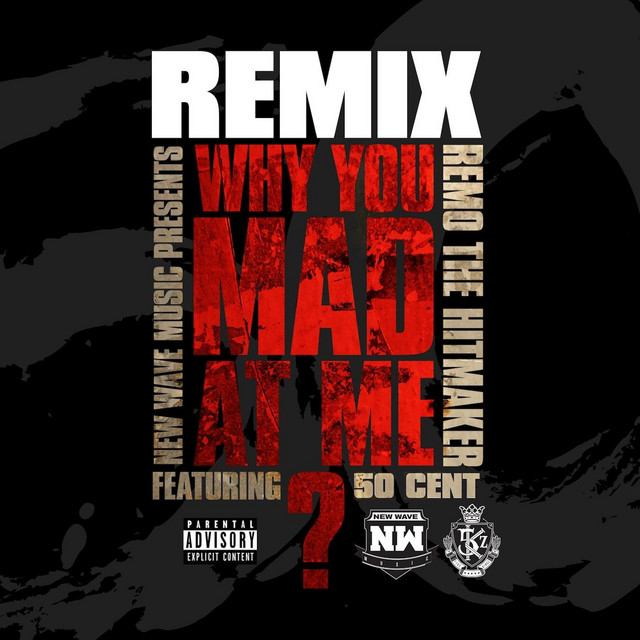 Why You Mad At Me (Remix)