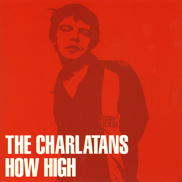 How High — The Charlatans