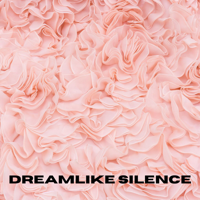 Dreamlike Silence