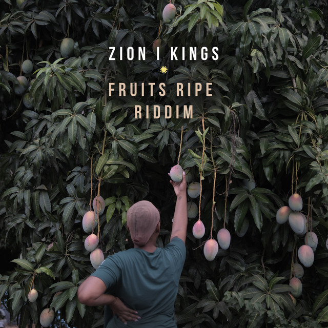 Fruits Ripe Riddim - Album by Zion I Kings | Spotify