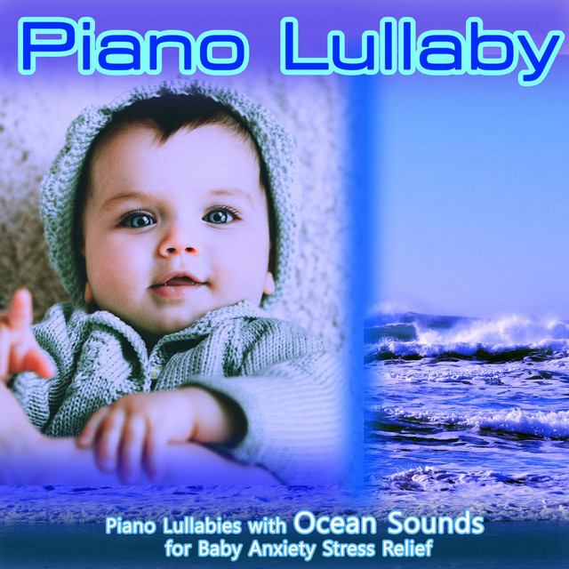 Piano Lullaby: Piano Lullabies with Ocean Sounds for Baby Anxiety Stress Relief