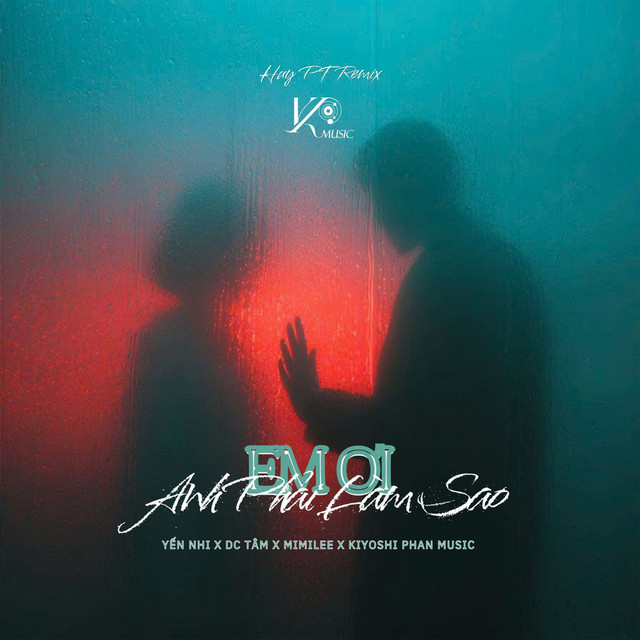 Em Ơi Anh Phải Làm Sao (Huy PT Remix)