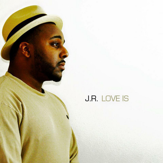 Love Is - Album by J.R | Spotify