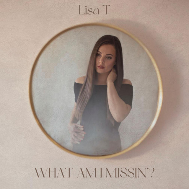 What Am I Missin'? - Single by Lisa T | Spotify