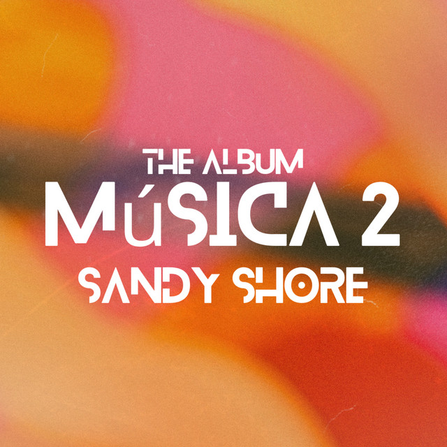 M ú sica 2 - The Album - Album by sandy shore | Spotify