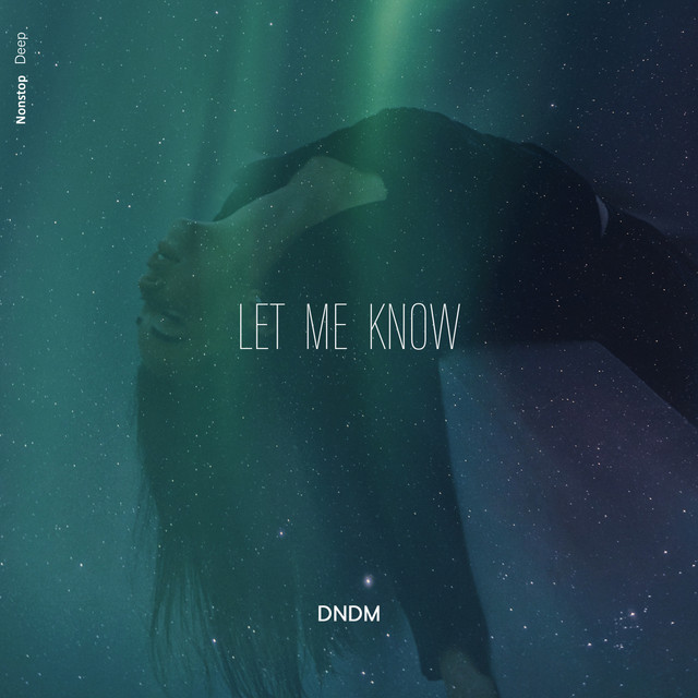 Let Me Know - Single by DNDM | Spotify