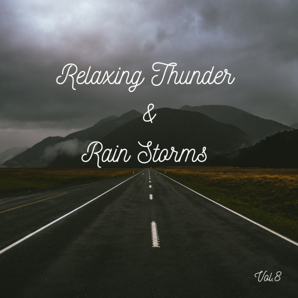 Relaxing Thunder and Rain Storms Vol.8 cover art