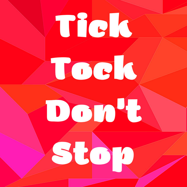 Tick Tock Don't Stop - Compilation by Various Artists | Spotify