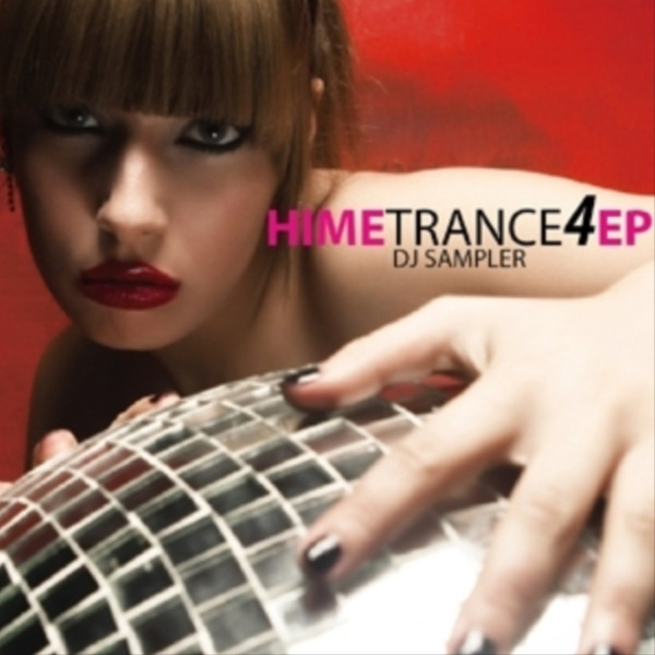 Hime TRANCE 4 EP -DJ Sampler- - Compilation by Various Artists
