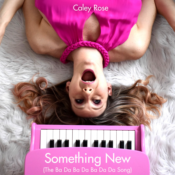 Something New (The Ba da ba da ba da da Song) [Bonus] - Single by Caley ...