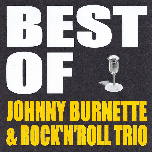 Best of Johnny Burnette & The Rock'n'Roll Trio - Compilation by