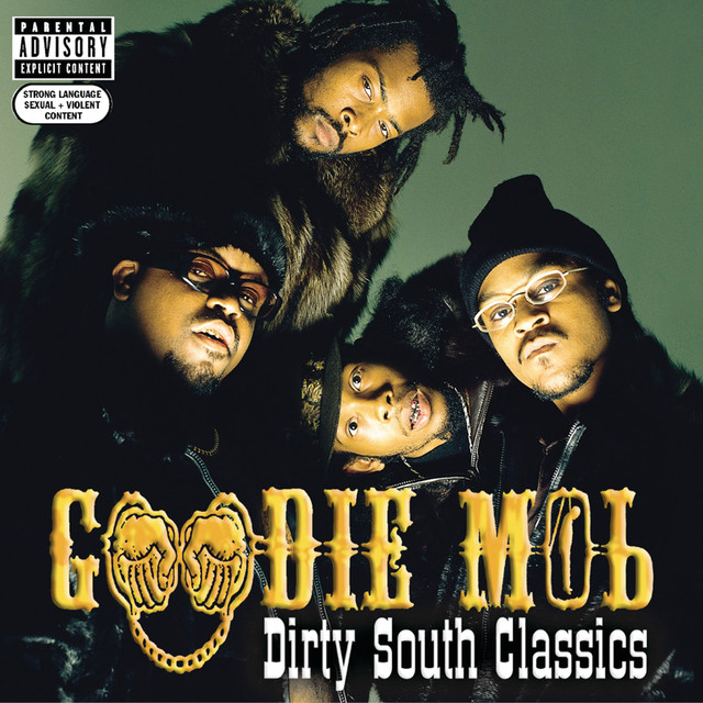 Dirty South Classics - Album by Goodie Mob | Spotify