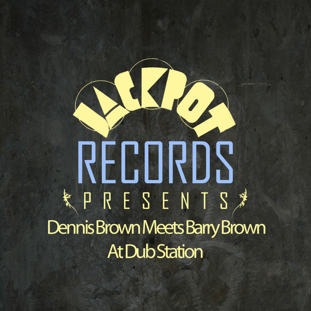 Jackpot Presents Dennis Brown Meets Barry Brown at Dub Station cover art