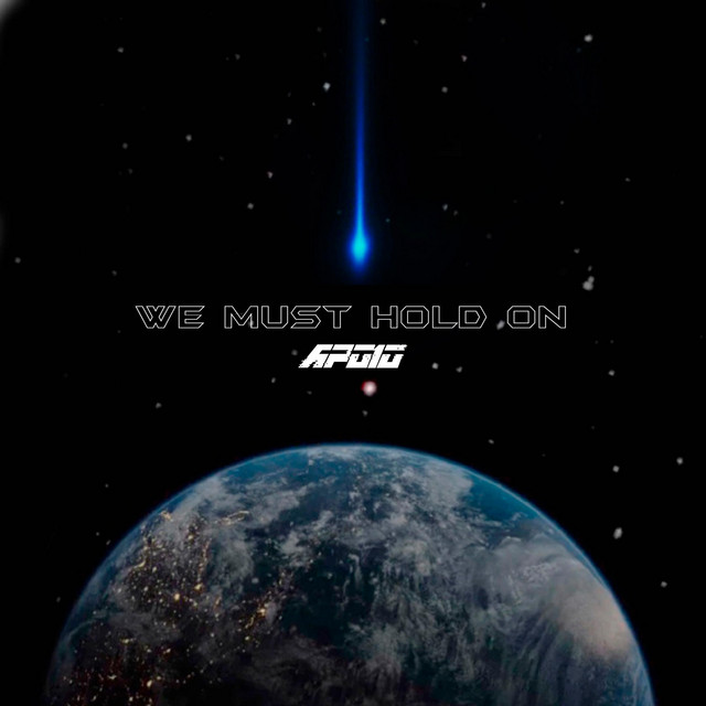 WE MUST HOLD ON - Single by Ap010 | Spotify