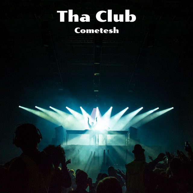 Tha Club - Single by Cometesh | Spotify