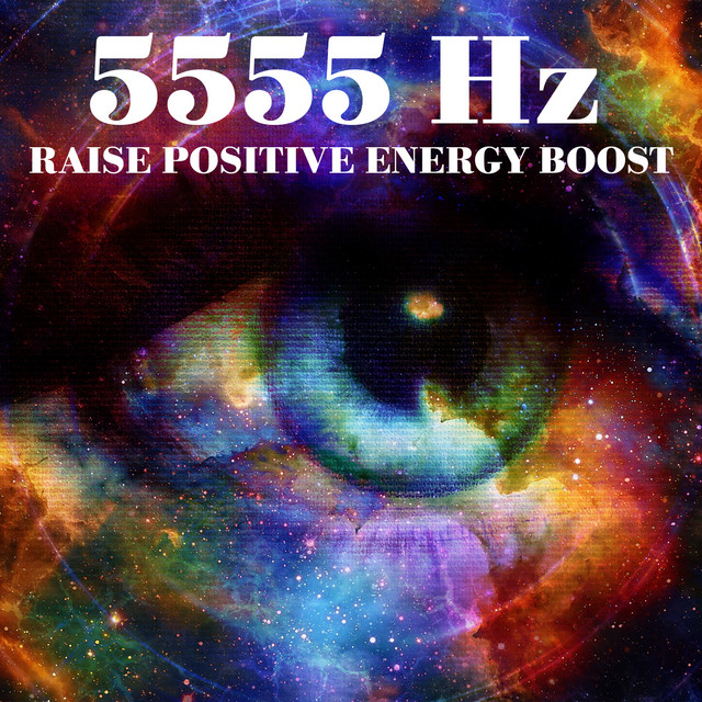 5555 Hz Raise Positive Energy Boost: Healing Frequency Emotional & Physical & Mental cover art