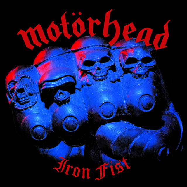 Iron Fist (Expanded Edition) - Album by Motörhead | Spotify