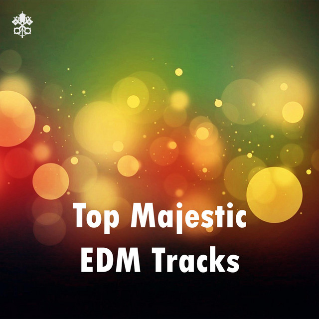 Top Majestic EDM Tracks Compilation By Various Artists Spotify