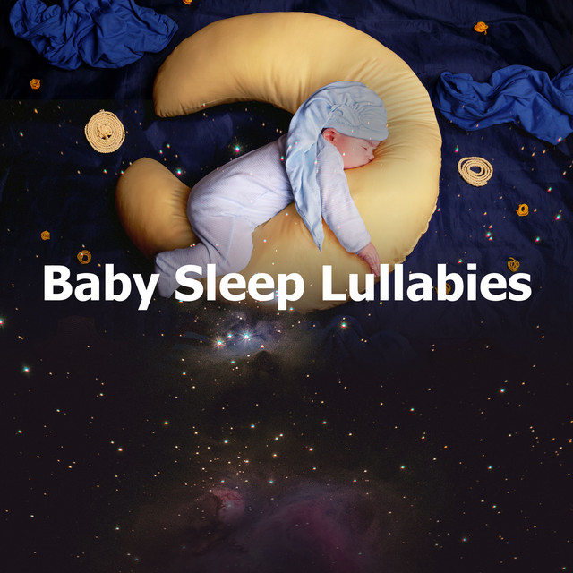 Baby Sleep Lullabies - Album by Baby Sleep Music | Spotify