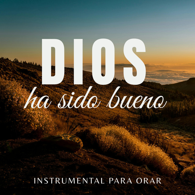 Dios Ha Sido Bueno