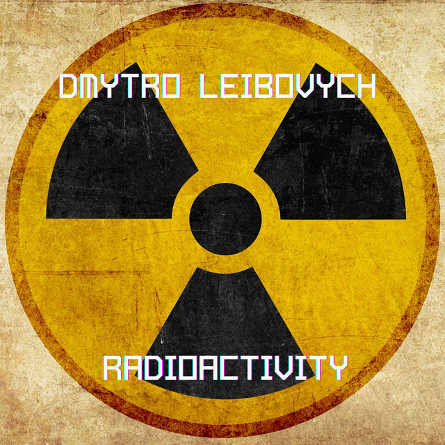 Обкладинка: Radioactivity — Dmytro Leibovych