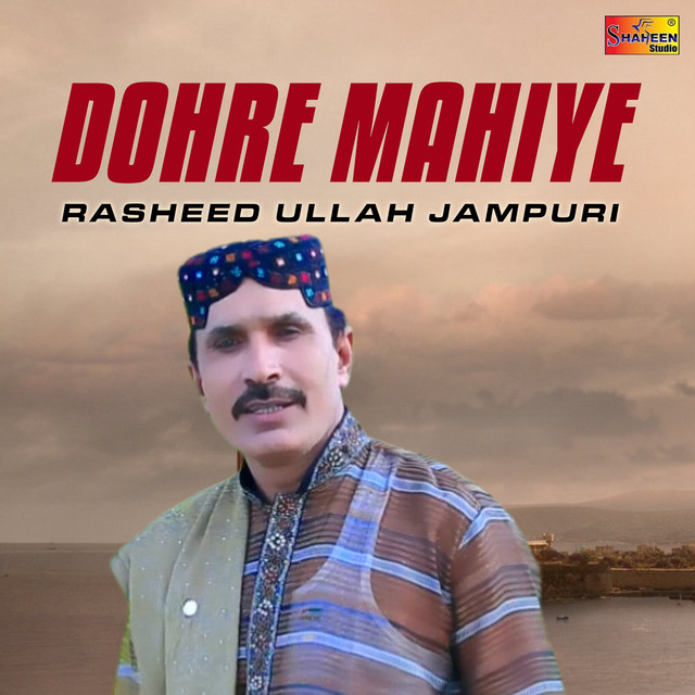Dohre Mahiye - Single - Single by Rasheed Ullah Jampuri | Spotify