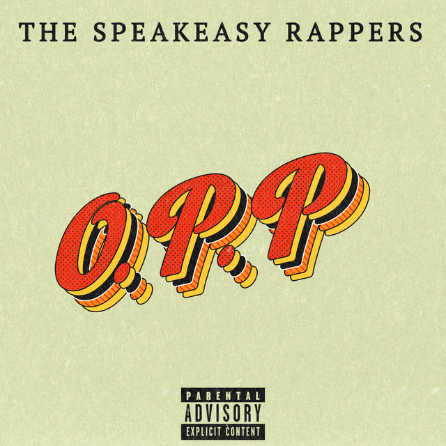 O.P.P (1950s Naughty By Nature) - Single by The Speakeasy Rappers | Spotify