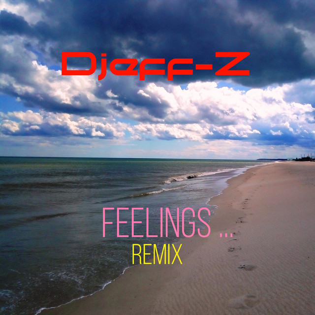 Обкладинка: Feelings... - remix — Djeff-Z