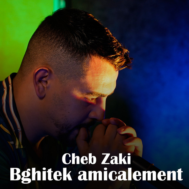 Cheb Zaki - Bghitek amicalement