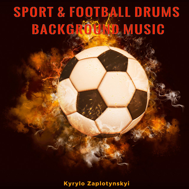 Обкладинка: Sport & Football Drums Background Music — Kyrylo Zaplotynskyi