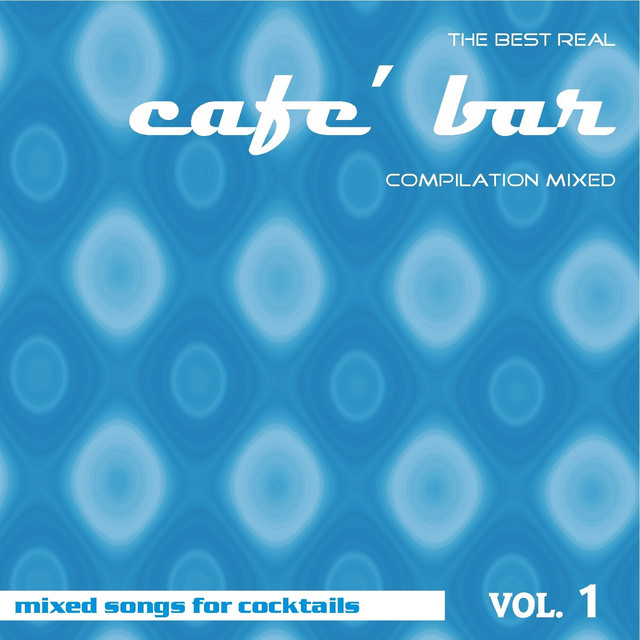 The Best Real Cafe' Bar Compilation Mixed, Vol. 1 cover