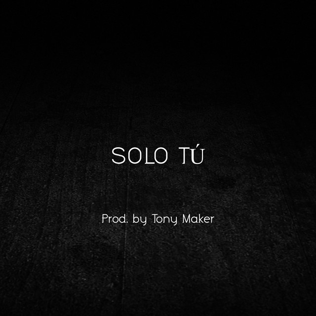 Solo Tu - Single by Tony Maker | Spotify