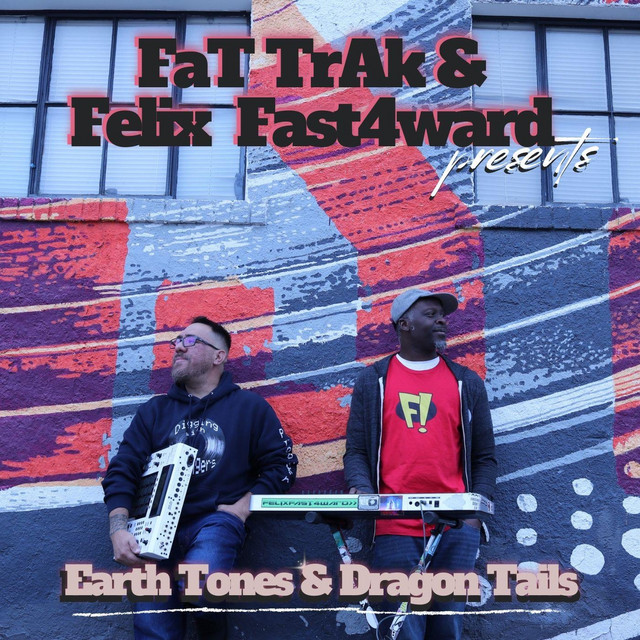 Fat Trak & Felix Fast4ward Presents: Earth Tones & Dragon Tails cover art