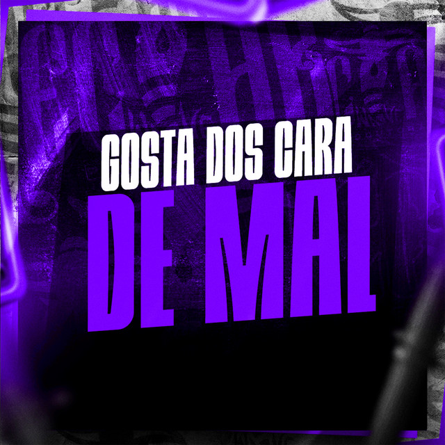 Gosta dos Cara de Mal